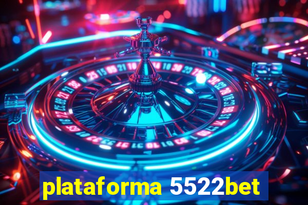 plataforma 5522bet